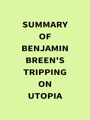cover image of Summary of Benjamin Breen's Tripping on Utopia